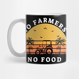 NO FARMERS NO FOOD Mug